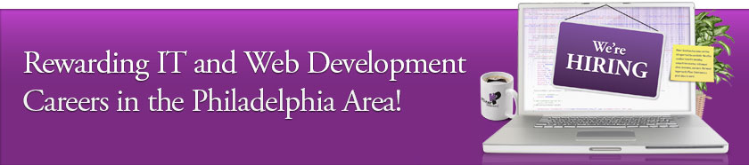 Rewarding IT and Web Development Careers in the Philadelphia Area!